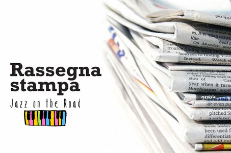 JazzOnTheRoad 2018: La Rassegna Stampa